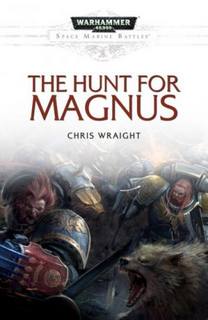 Warhammer 40000. Битвы Космодесанта. Охота на Магнуса